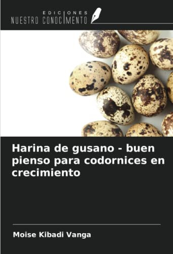 Harina De Gusano - Buen Pienso Para Codornices En Crecimient