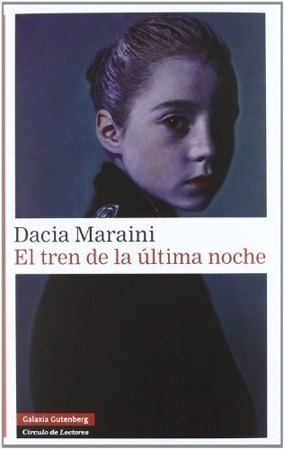 Tren De La Ultima Noche, El - Dacia Maraini