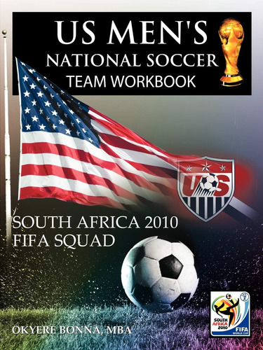 Us Men's National Soccer Team Workbook: South Africa 2010 Fi