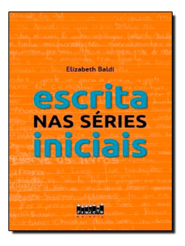 Escrita Nas Series Iniciais: Escrita Nas Series Iniciais, De Baldi, Elisabeth. Editora Projeto, Capa Mole, Edição 1 Em Português, 2012