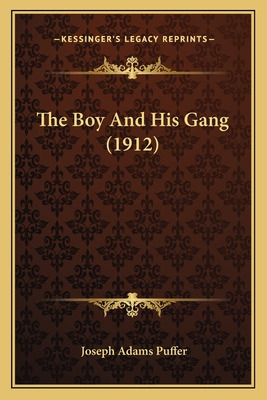 Libro The Boy And His Gang (1912) - Puffer, Joseph Adams