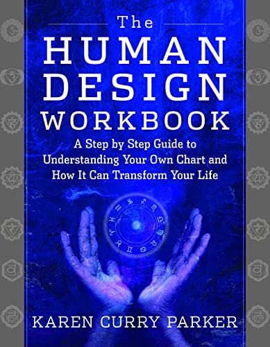 The Human Design Workbook : A Step By Step Guide To Understanding Your Own Chart And How It Can T..., De Karen Curry Parker. Editorial Hierophant Publishing, Tapa Blanda En Inglés