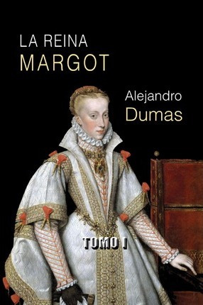 Libro La Reina Margot (tomo I)