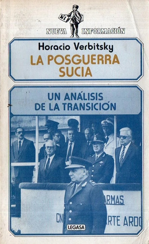 La Posguerra Sucia - Horacio Verbitsky - Malvinas - 1987