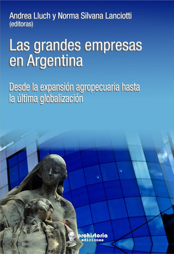 Las Grandes Empresas En Argentina  Vvaa   Prohistoria