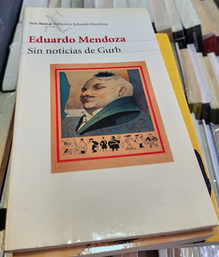 Sin Noticias De Gurb - Eduardo Mendoza - Ed Seix Barral