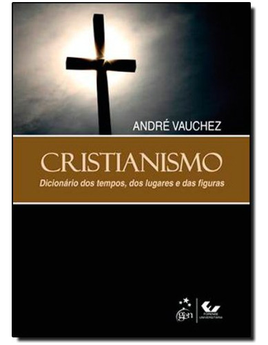 Libro Cristianismo Dicionário Dos Tempos Dos Lugares E Das F