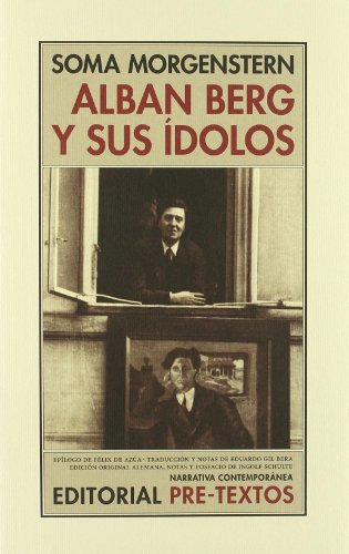 Libro Alban Berg Y Sus Idolos  De Morgenstern Soma