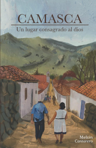 Libro: Camasca: Un Lugar Consagrado Al Dios (spanish Edition