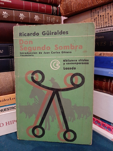 Don Segundo Sombra. Ricardo Güiraldes, Wl.