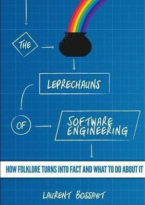 The Leprechauns Of Software Engineering - Laurent Bossavi...