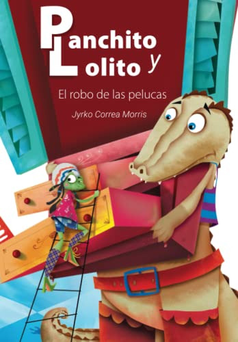 Panchito Y Lolito: El Robo De Las Pelucas -pachito Y Lolito-
