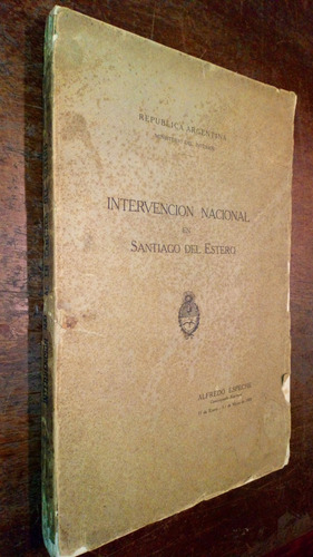 Intervencion Nacional En Santiago Del Estero-alfredo Espeche