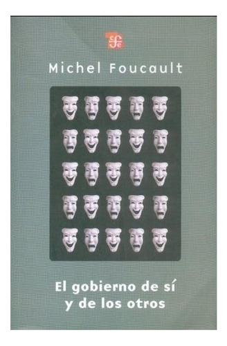 El Gobierno De Sí Y De Los Otros, De Michel Foucault