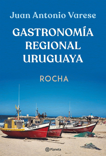Gastronomía Regional Uruguaya - Rocha - Juan Antonio Verase