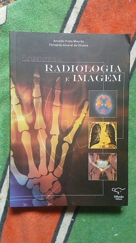 Fundamentos De Radiologia E Imagem -arnaldo Prata Mourão
