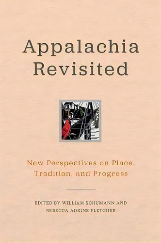 Appalachia Revisited, De William R. Schumann. Editorial University Press Kentucky, Tapa Blanda En Inglés