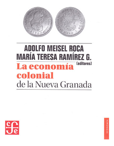 La Economía Colonial De La Nueva Granada