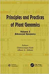 Principles And Practices Of Plant Genomics, Volume 3 Advance