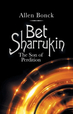 Libro Bet Sharrukin: The Son Of Perdition - Bonck, Allen