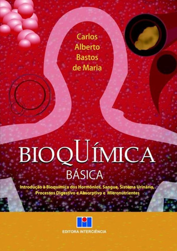 Bioquimica Basica -2ª Edicao, De Maria, Carlos Alberto Bastos De. Editora Interciência, Capa Brochura, Edição 2 Em Português