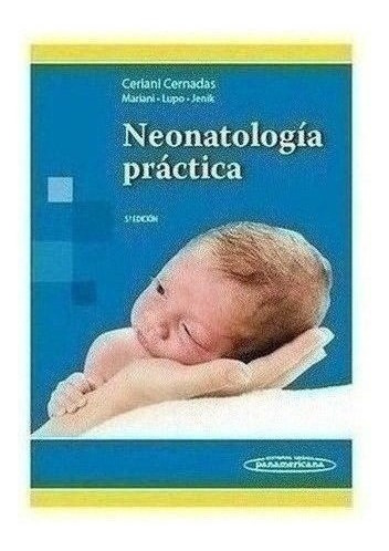 Neonatología Práctica - Ceriani, Cernadas (papel)