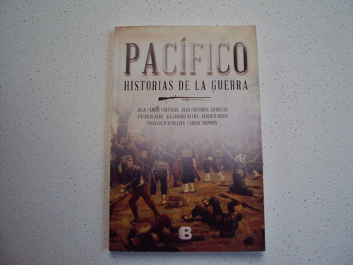 Historia De La Guerra - Pacifico Por Juan Carlos Cortazar