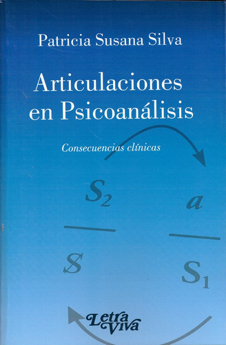 Articulaciones En Psicoanálisis, de Patricia Silva. Editorial LETRA VIVA, tapa blanda, edición 1 en español