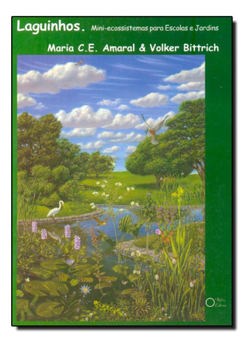 Laguinhos Mini-Ecossitemas para Escolas e Jardins, de Ricardo Amaral. Editora Holos, capa mole em português