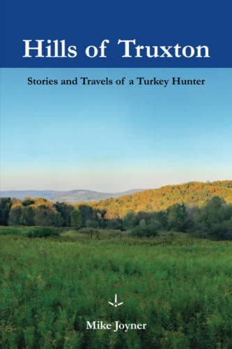 Hills Of Truxton: Stories & Travels Of A Turkey Hunter, De Joyner, Mike. Editorial Booksurge Publishing, Tapa Blanda En Inglés