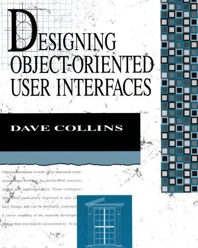 Designing Object-oriented User Interfaces - Collins,, de Collins, Dave. Editorial Benjamin-Cummings en inglés