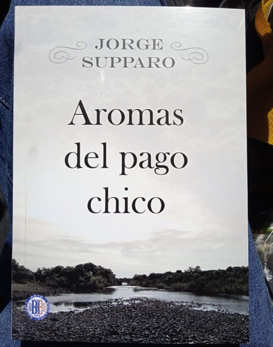 Aromas Del Pago Chico - Jorge Supparo