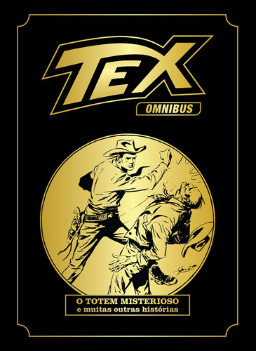 Tex Omnibus Volume 1: O totem misterioso e muitas outras histórias, de Bonelli, Gian Luigi. Editora Edições Mythos Eireli, capa dura em português, 2022