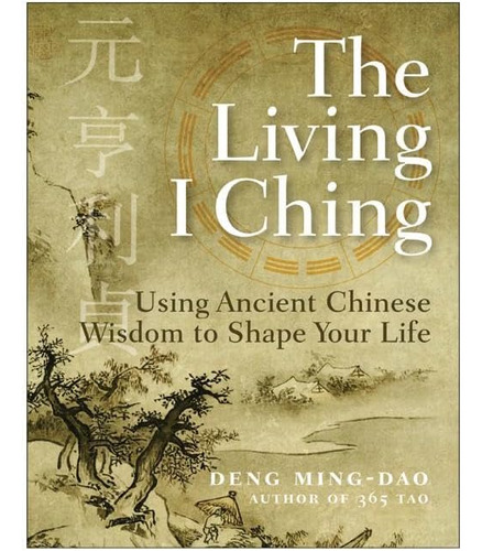 Libro: El I Ching Viviente: Usar La Antigua Sabiduría China 