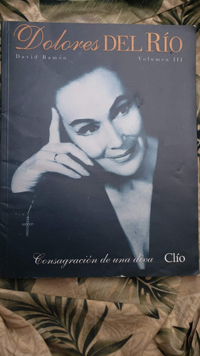 Dolores Del Rio Consagracion De Una Diva  David Ramon  Clio 