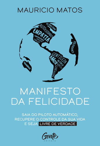 Manifesto da felicidade, de Mauricio Matos. Editora Gente em português