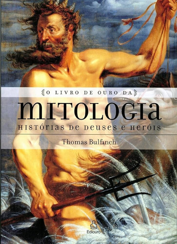 O Livro De Ouro Da Mitologia Histórias De Deuses E Heróis 