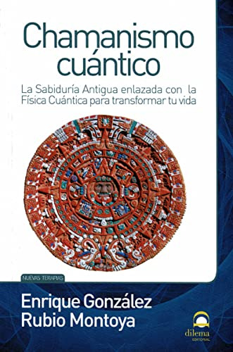 Chamanismo Cuantico - La Sabiduria Antigua Enlazada Con La F