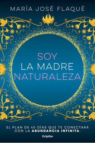 Soy La Madre Naturaleza - María José Flaqué