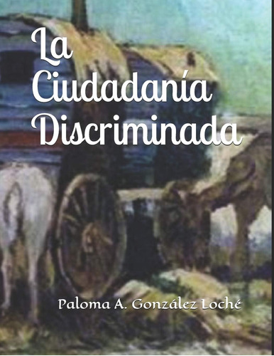 Libro: La Ciudadanía Discriminada (spanish Edition)