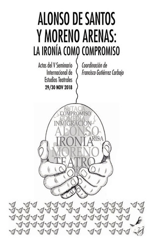 Alonso De Santos Y Moreno Arenas La Ironia Como Compromis...