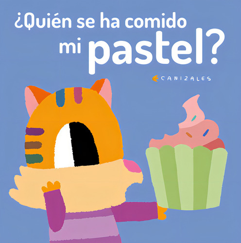 Quien Se Ha Comido Mi Pastel, De Canizales, Canizales. Editorial Nubeocho En Español