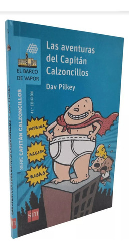 Las Aventuras Del Capitán Calzoncillos - Dav Pilkey