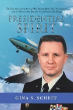 Libro Presidential Spirit : The True Story Of An Airman W...