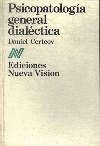 Psicopatologia General Dialéctica  -  Certcov Daniel (nv)