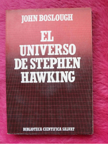 El Universo De Stephen Hawking De John Boslough