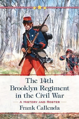 The 14th Brooklyn Regiment In The Civil War, De Frank Callenda. Editorial Mcfarland Co Inc, Tapa Blanda En Inglés