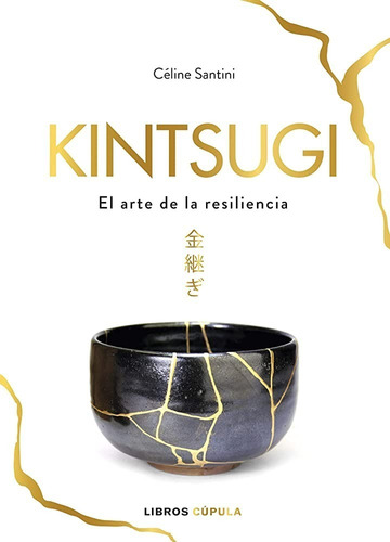 Kintsugi: El Arte De La Resiliencia