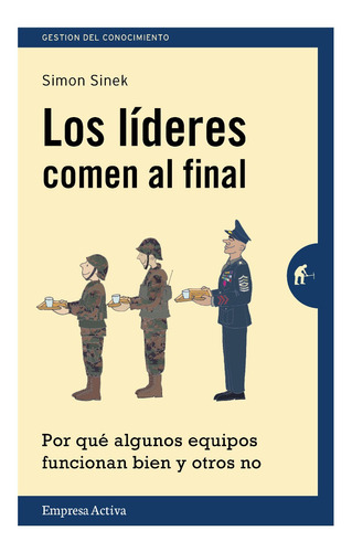 Los Líderes Comen Al Final De Simon Sinek Liderazgo Libro 