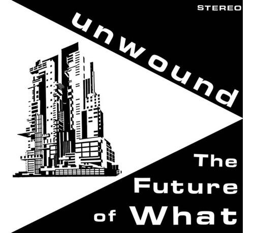Unwound: El Futuro De Qué Casete